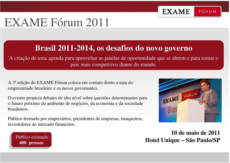 O evento propicia debates de alto nível sobre questões determinantes para o futuro próximo do ambiente de negócios, da economia e da sociedade brasileiros.