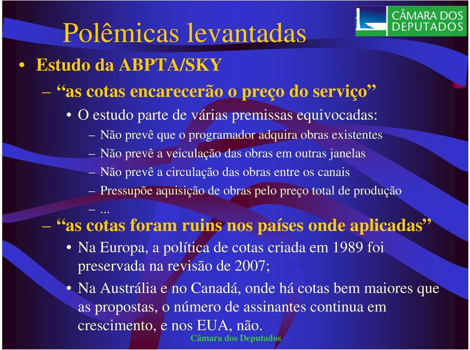 aquisição de obras pelo preço total de produção.