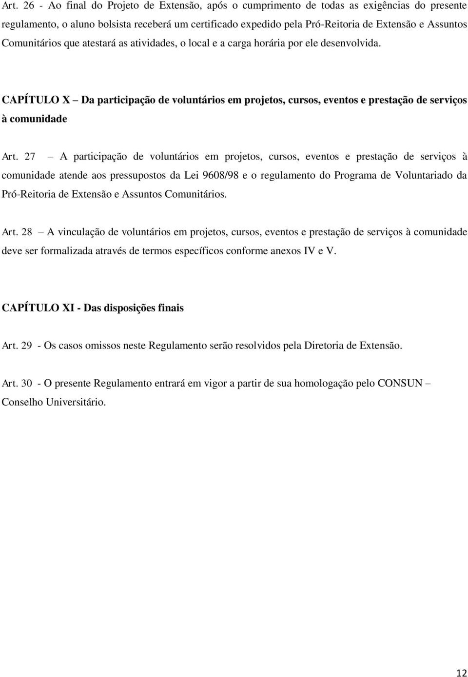 CAPÍTULO X Da participação de voluntários em projetos, cursos, eventos e prestação de serviços à comunidade Art.