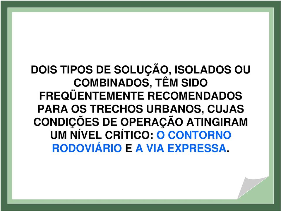 URBANOS, CUJAS CONDIÇÕES DE OPERAÇÃO ATINGIRAM UM