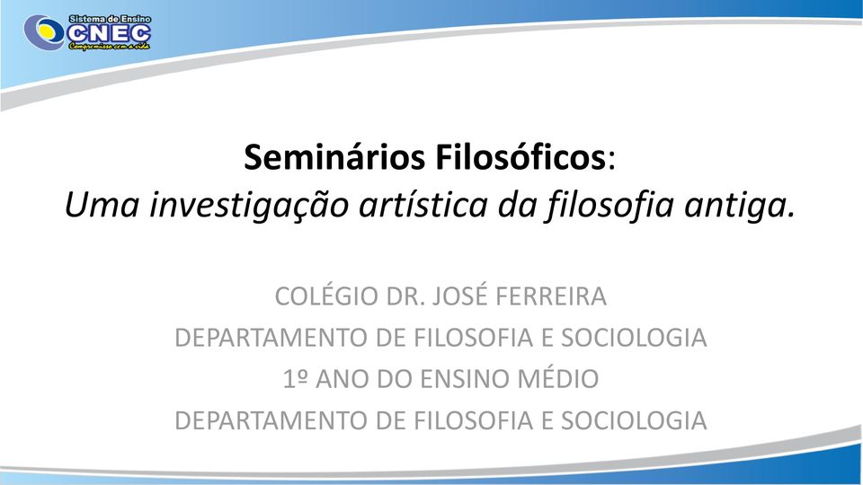 JOSÉ FERREIRA DEPARTAMENTO DE FILOSOFIA E