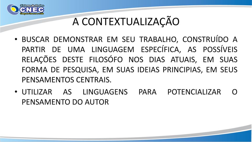 ATUAIS, EM SUAS FORMA DE PESQUISA, EM SUAS IDEIAS PRINCIPIAS, EM SEUS