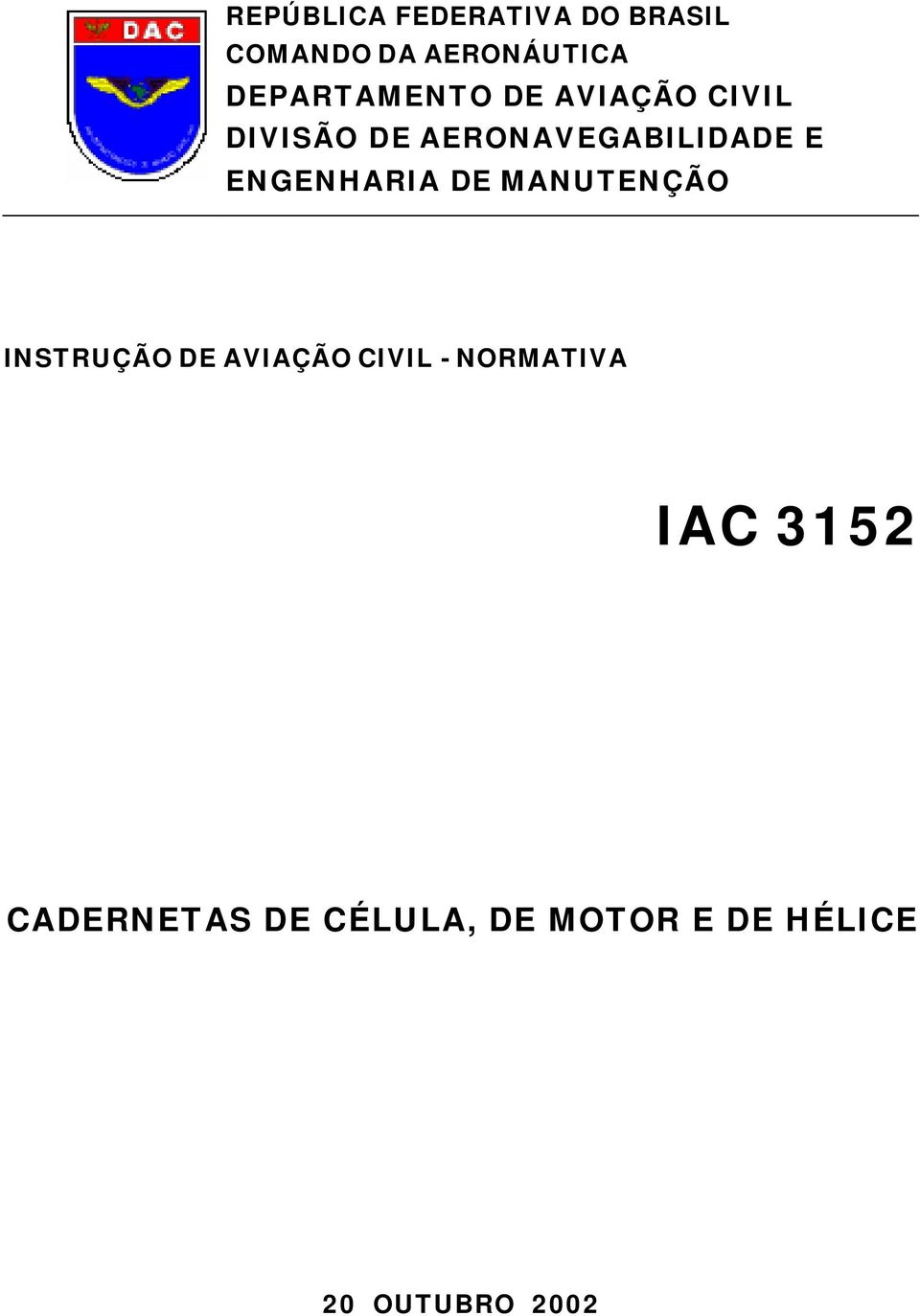 ENGENHARIA DE MANUTENÇÃO INSTRUÇÃO DE AVIAÇÃO CIVIL -