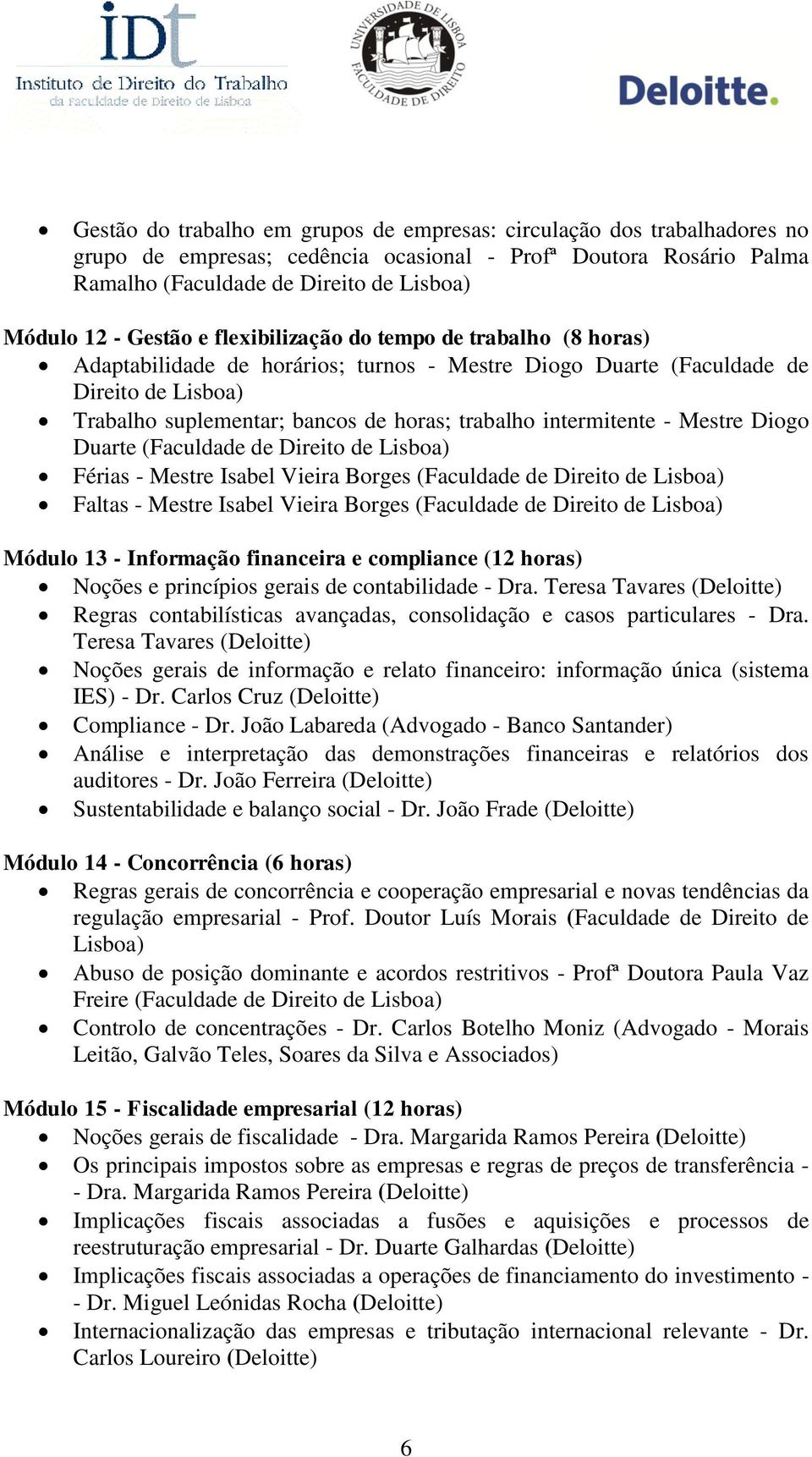 Vieira Borges Faltas - Mestre Isabel Vieira Borges Módulo 13 - Informação financeira e compliance (12 horas) Noções e princípios gerais de contabilidade - Dra.