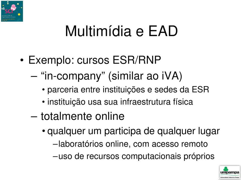 infraestrutura física totalmente online qualquer um participa de