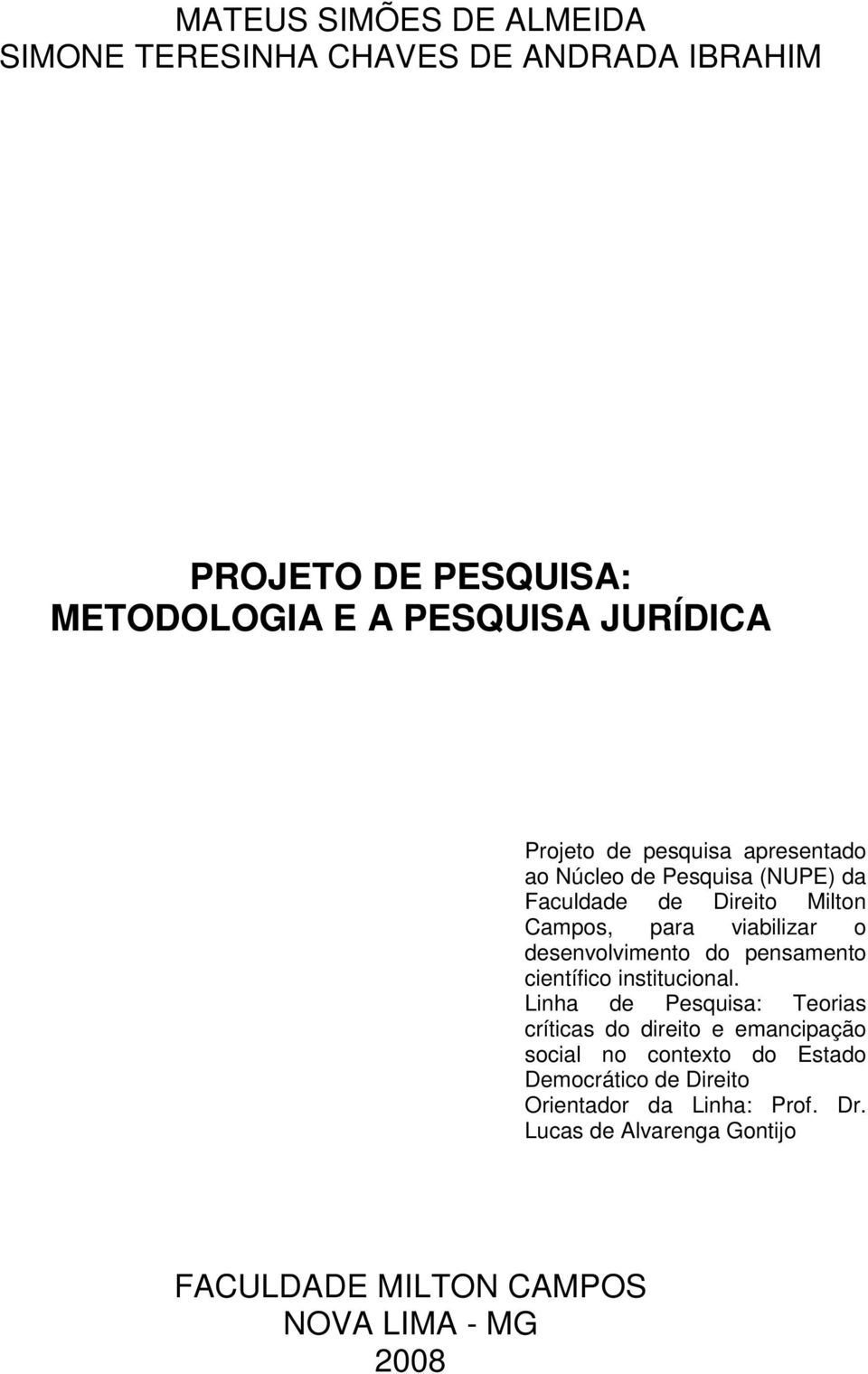 desenvolvimento do pensamento científico institucional.