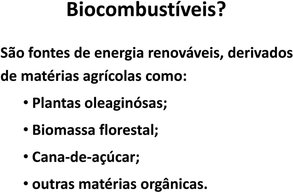 de matérias agrícolas como: Plantas