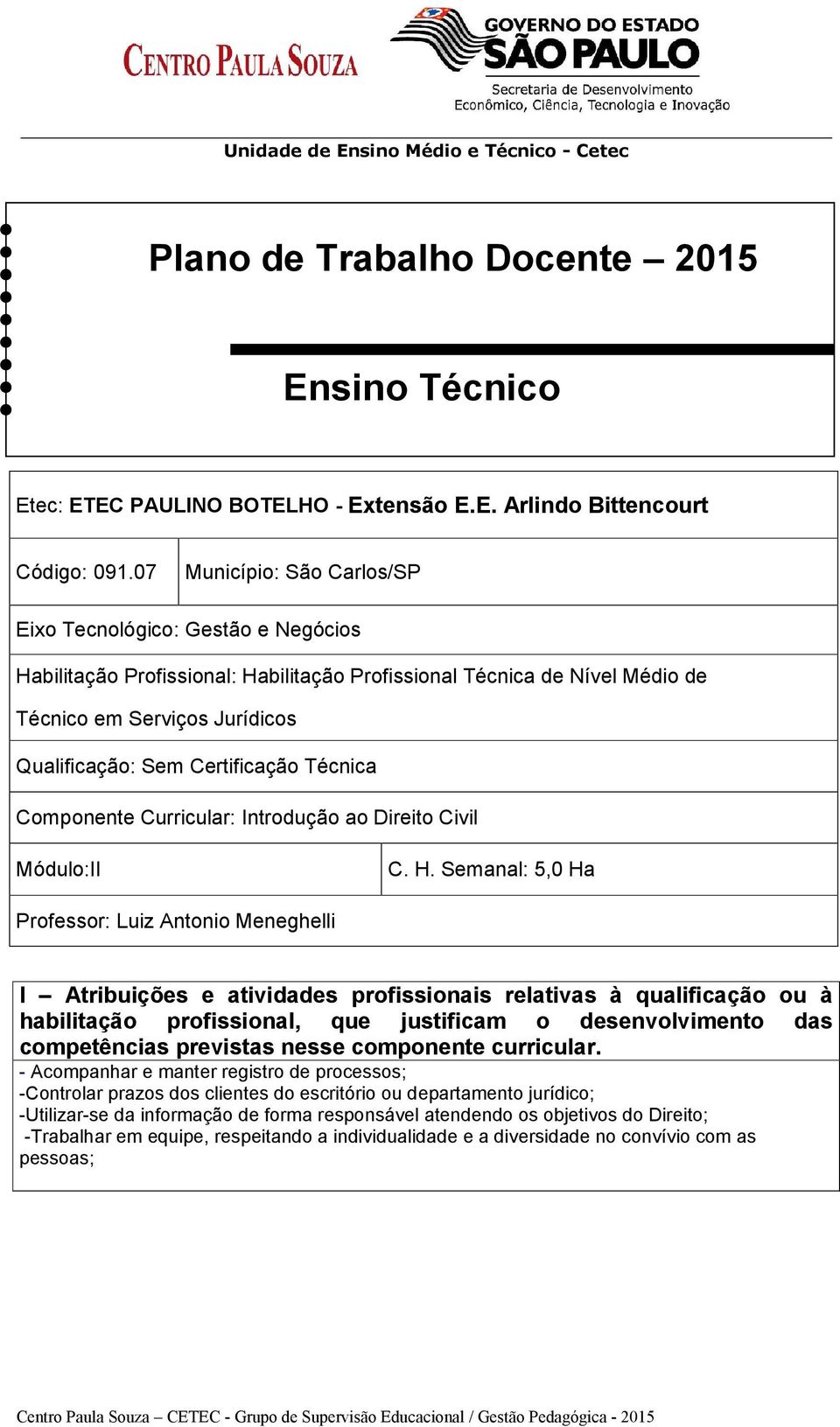 Certificação Técnica Componente Curricular: Introdução ao Direito Civil Módulo:II C. H.