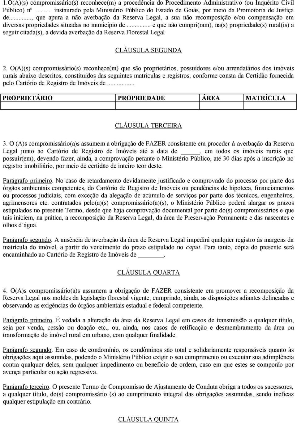 .., que apura a não averbação da Reserva Legal, a sua não recomposição e/ou compensação em diversas propriedades situadas no município de.