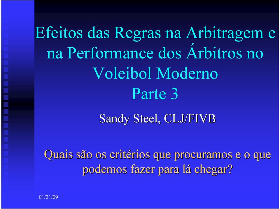 Parte 3 Sandy Steel, CLJ/FIVB Quais são os