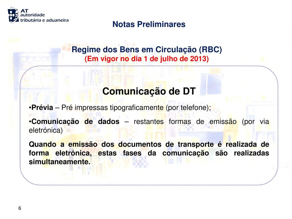 restantes formas de emissão (por via eletrónica) Quando a emissão dos documentos de