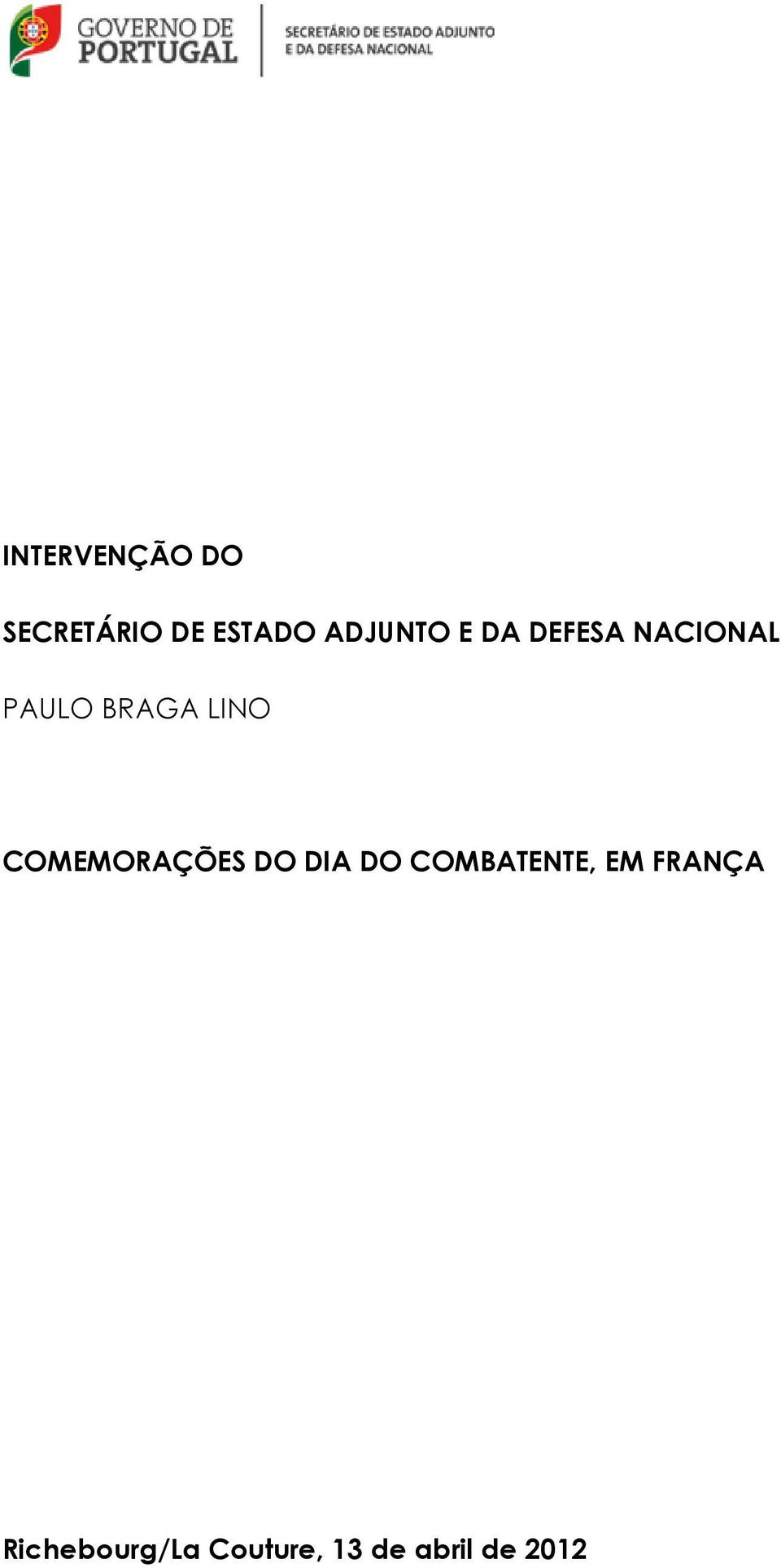 LINO COMEMORAÇÕES DO DIA DO COMBATENTE, EM