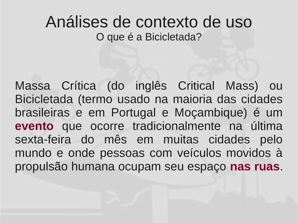 cidades brasileiras e em Portugal e Moçambique) é um evento que ocorre