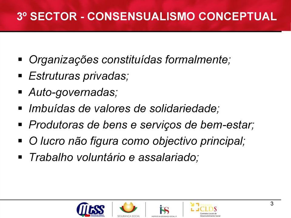 valores de solidariedade; Produtoras de bens e serviços de bem-estar;