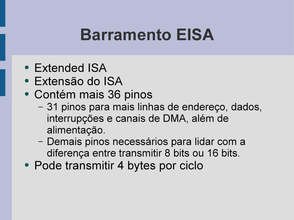 DMA, além de alimentação.