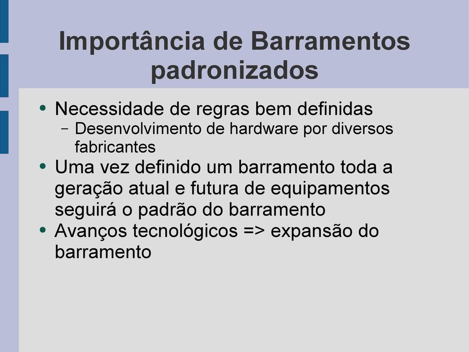 definido um barramento toda a geração atual e futura de equipamentos