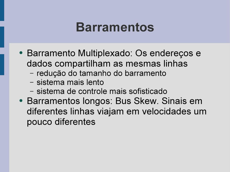 sistema mais lento sistema de controle mais sofisticado Barramentos