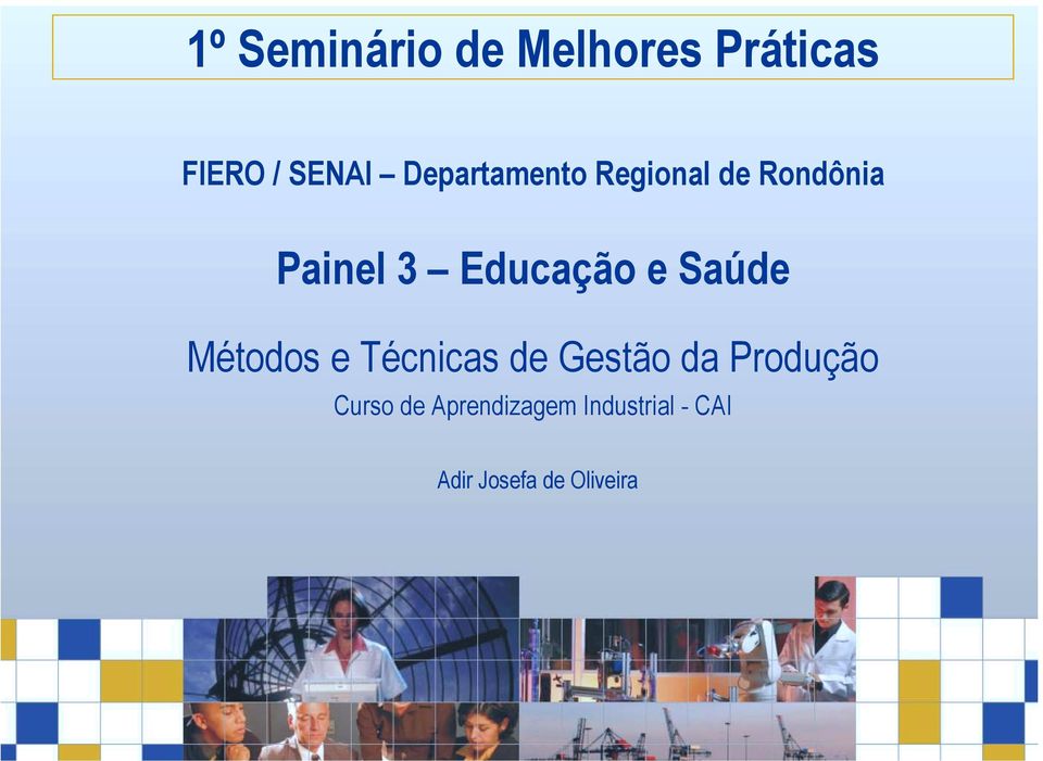 e Saúde Métodos e Técnicas de Gestão da Produção