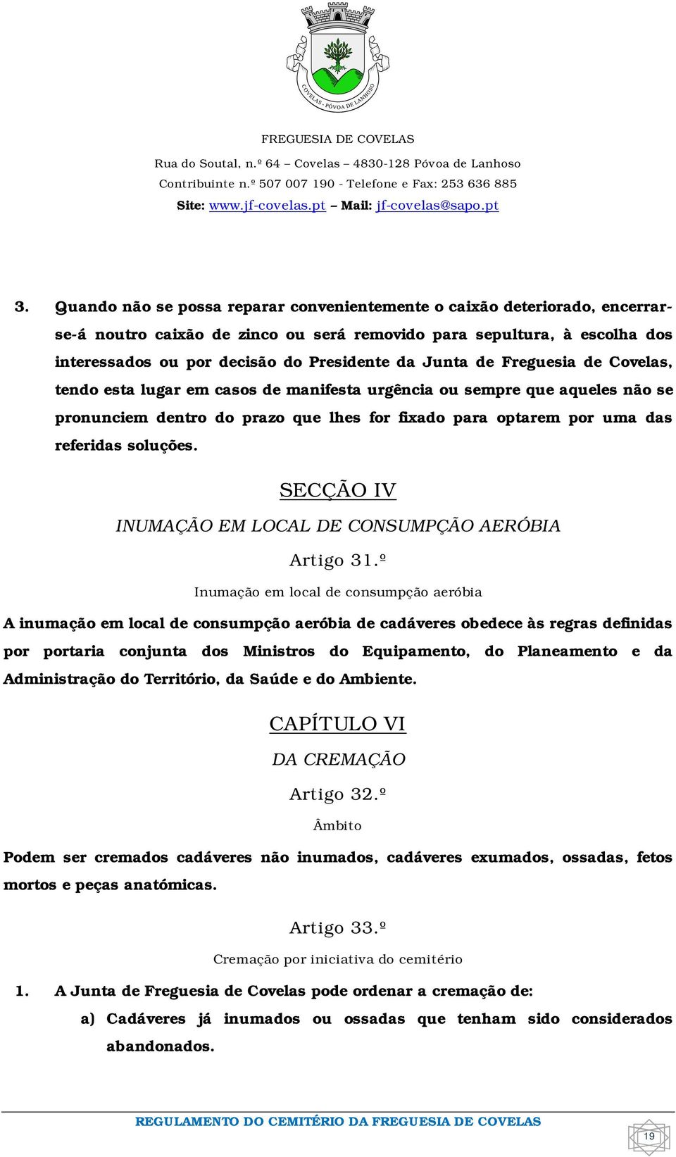 SECÇÃO IV INUMAÇÃO EM LOCAL DE CONSUMPÇÃO AERÓBIA Artigo 31.