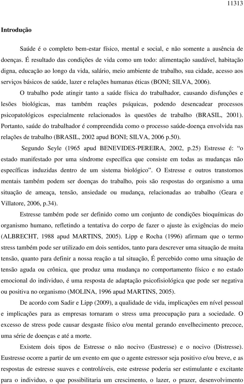 lazer e relações humanas éticas (BONI; SILVA, 2006).