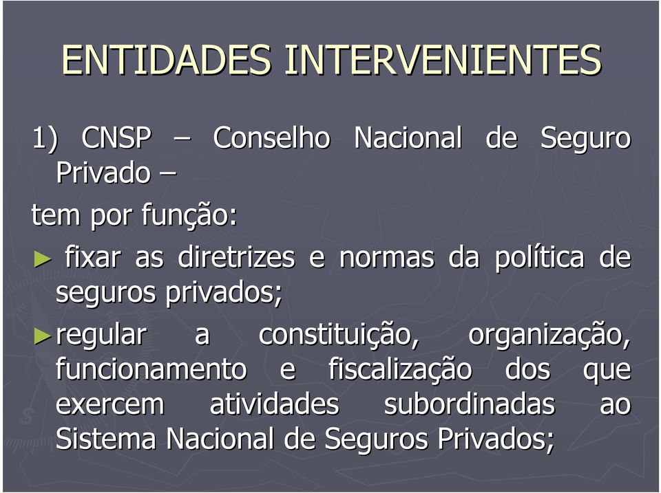 regular a constituição, organização, funcionamento e fiscalização dos que