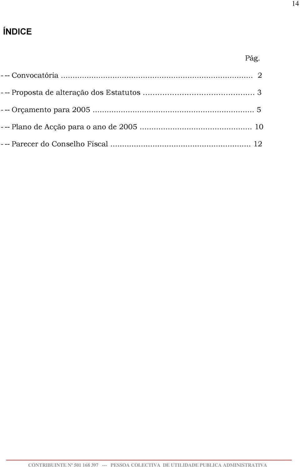 3 - -- Orçamento para 2005.