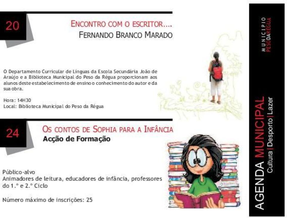 Municipal do Peso da Régua proporcionam aos alunos deste estabelecimento de ensino o conhecimento do autor e da sua obra.