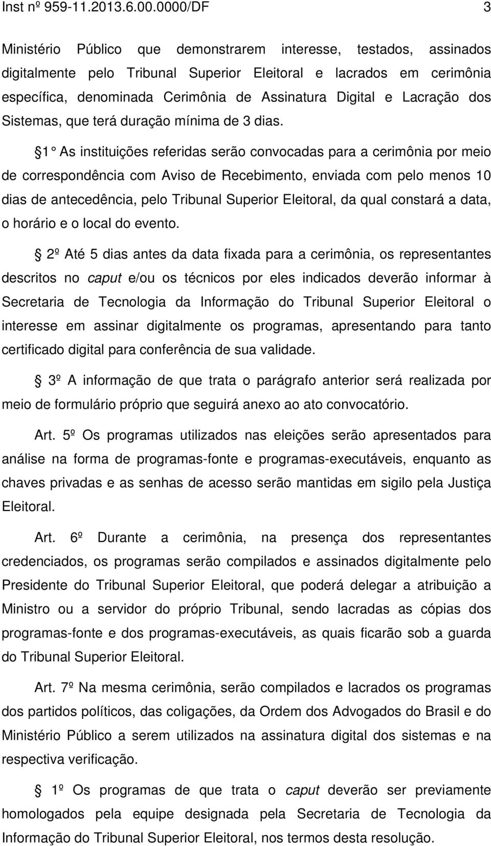 Digital e Lacração dos Sistemas, que terá duração mínima de 3 dias.