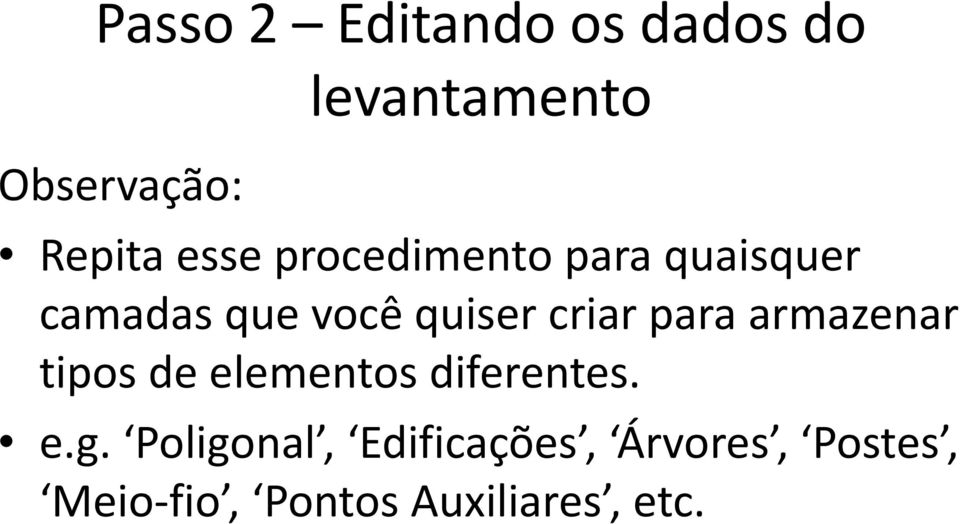 para armazenar tipos de elementos diferentes. e.g.