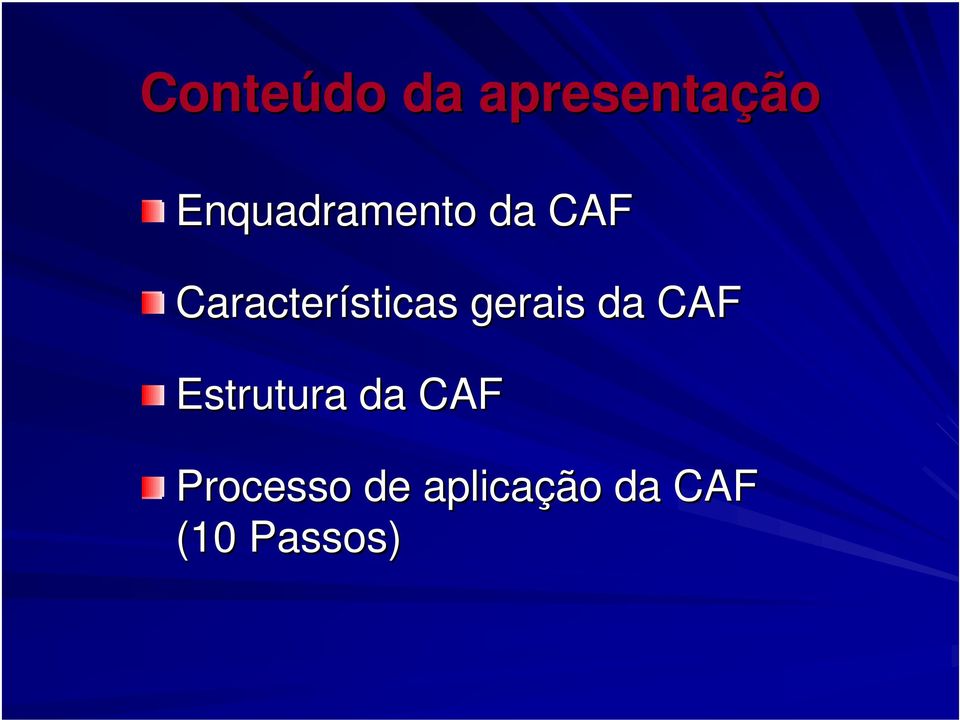 Características gerais da CAF