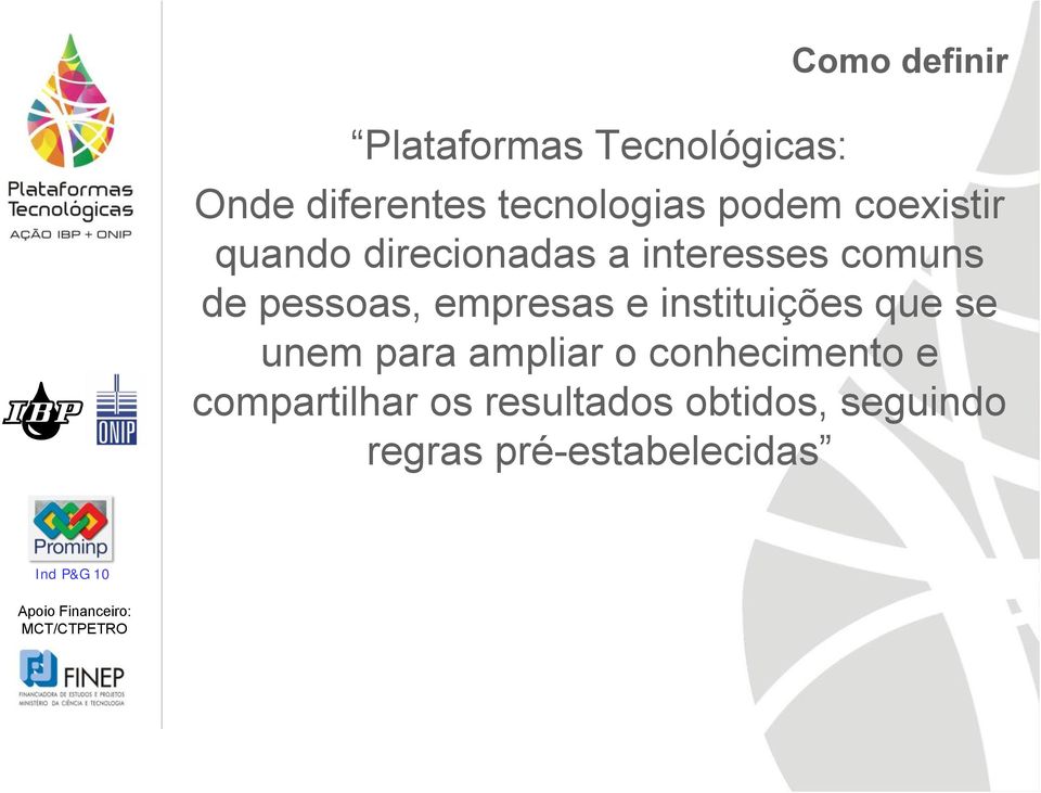 empresas e instituições que se unem para ampliar o conhecimento e