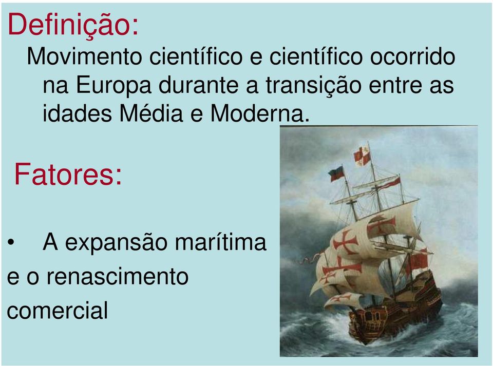 transição entre as idades Média e Moderna.