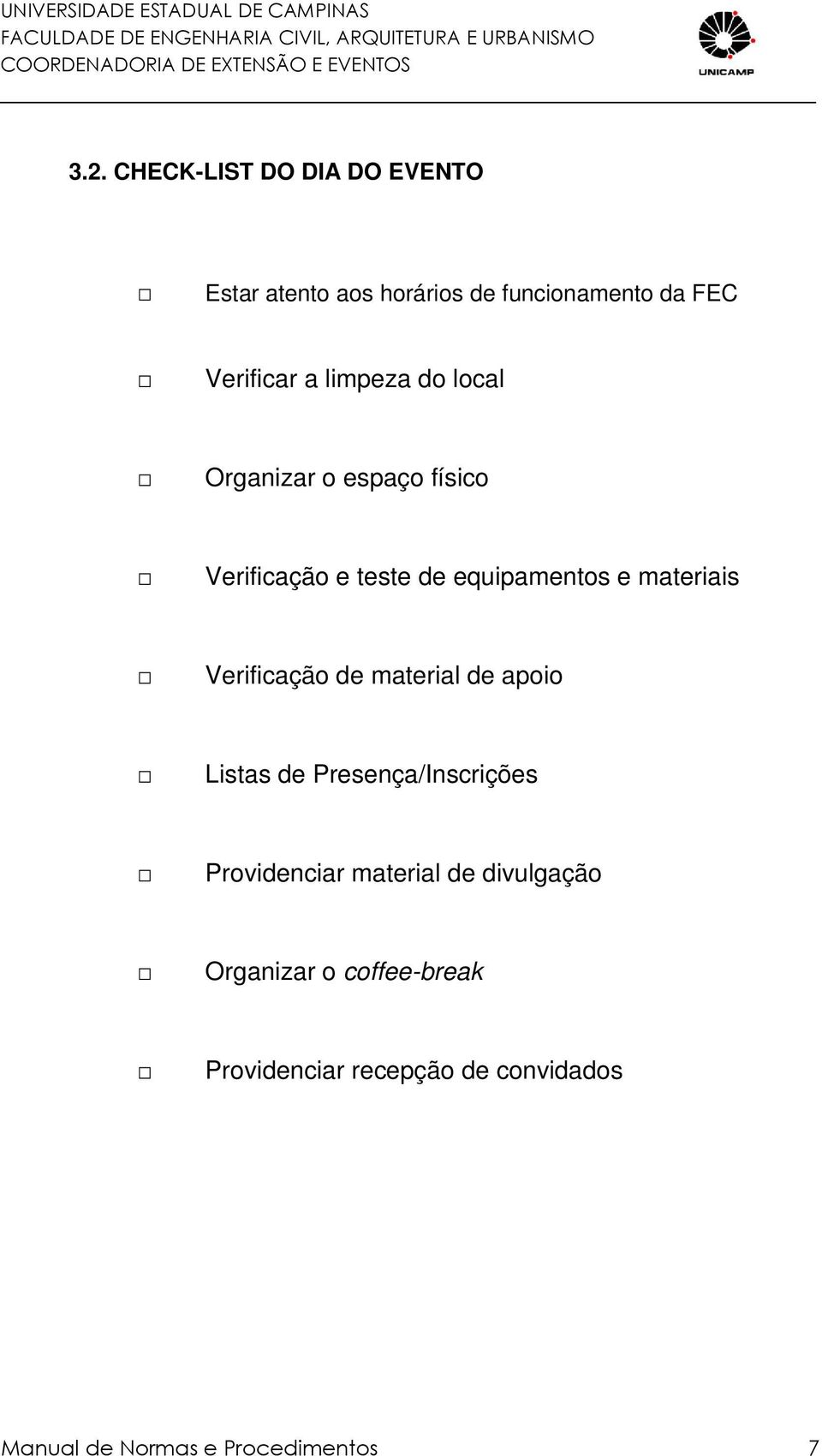 equipamentos e materiais Verificação de material de apoio Listas de Presença/Inscrições