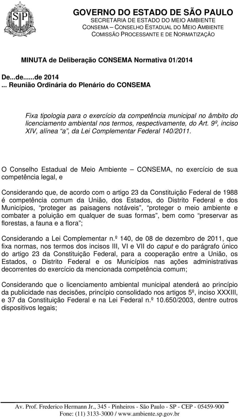 9º, inciso XIV, alínea a, da Lei Complementar Federal 140/2011.