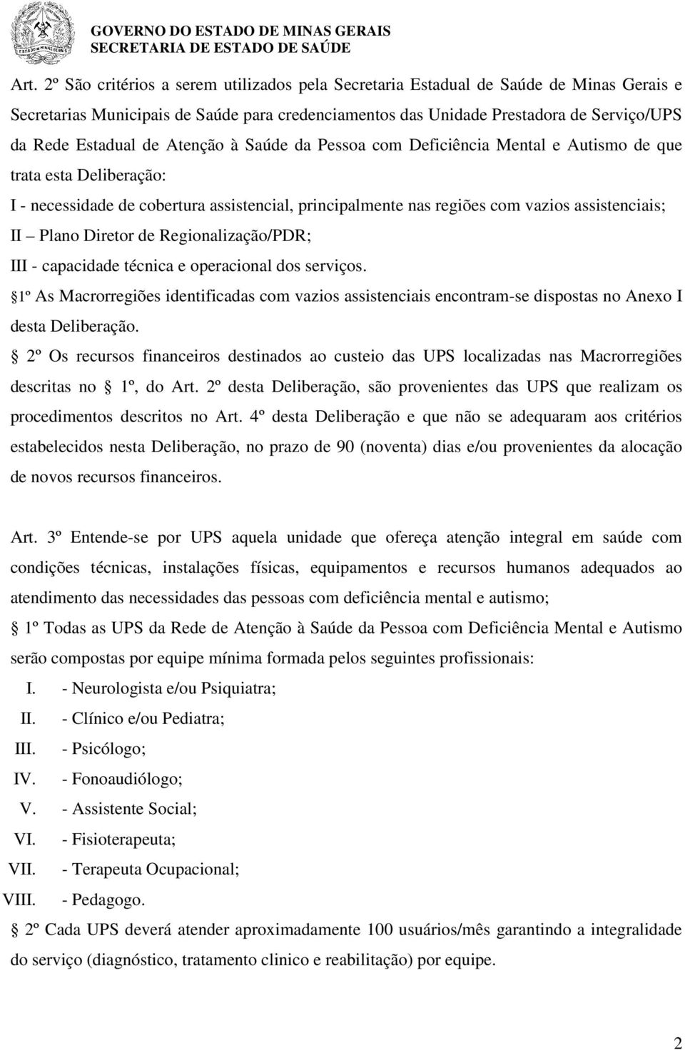 II Plano Diretor de Regionalização/PDR; III - capacidade técnica e operacional dos serviços.