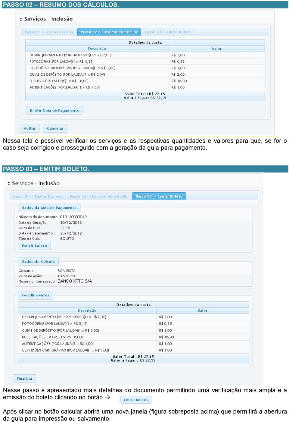 prosseguido com a geração da guia para pagamento. PASSO 03 EMITIR BOLETO.