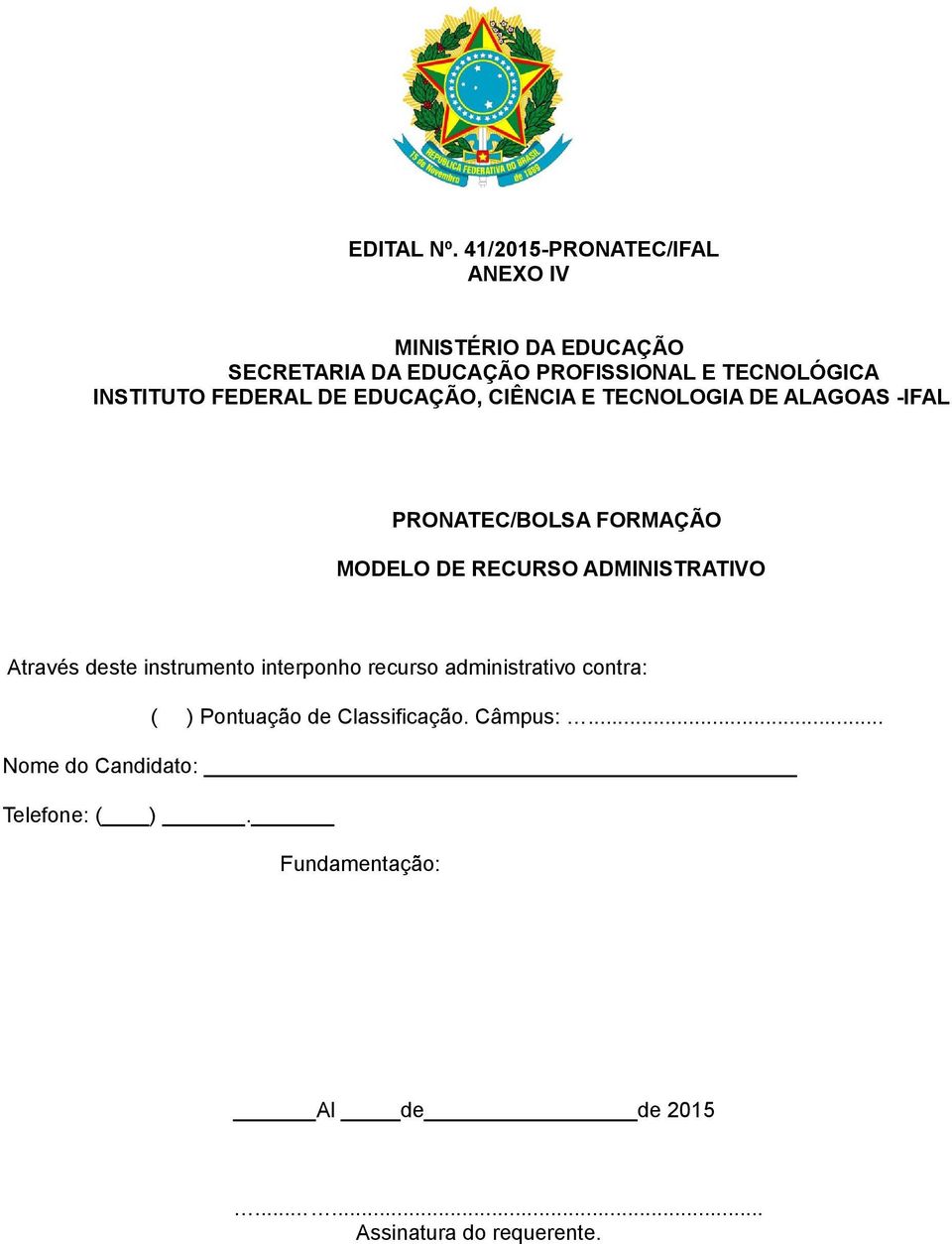 INSTITUTO FEDERAL DE EDUCAÇÃO, CIÊNCIA E TECNOLOGIA DE ALAGOAS -IFAL PRONATEC/BOLSA FORMAÇÃO MODELO DE RECURSO