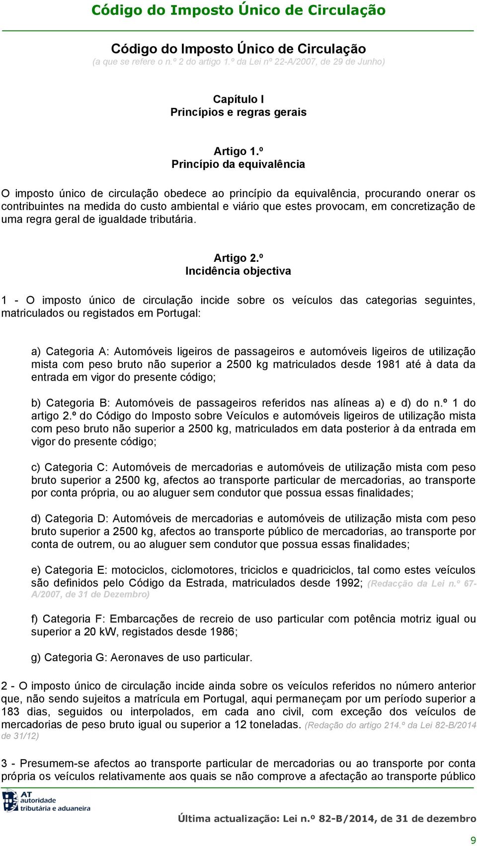 concretização de uma regra geral de igualdade tributária. Artigo 2.