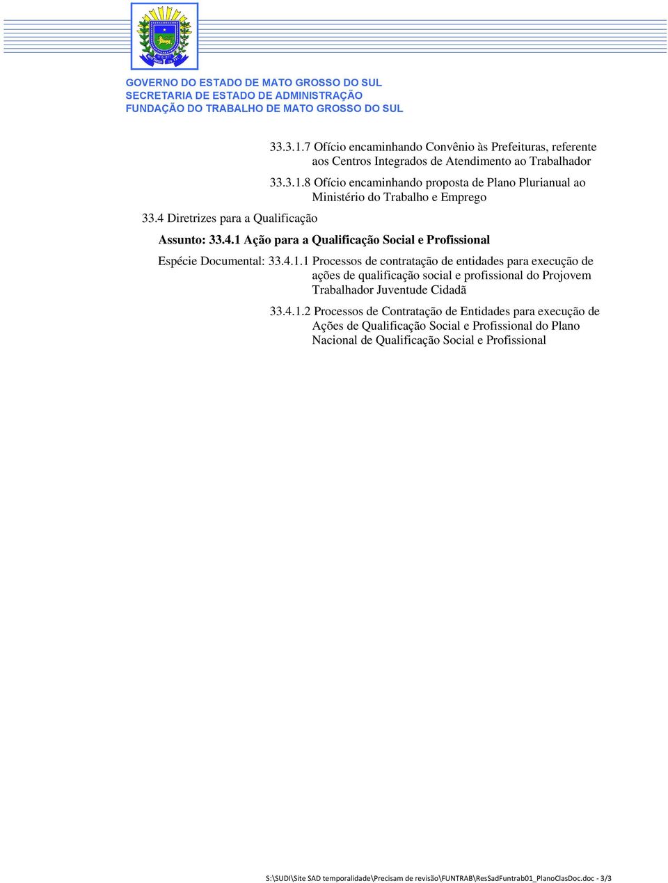 Projovem Trabalhador Juventude Cidadã Processos de Contratação de Entidades para execução de Ações de Qualificação Social e Profissional do Plano Nacional de Qualificação Social e