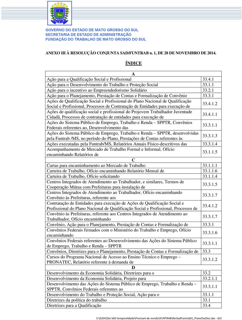 .2.1 Ação para o Planejamento, Prestação de Contas e Formalização de Convênio 33