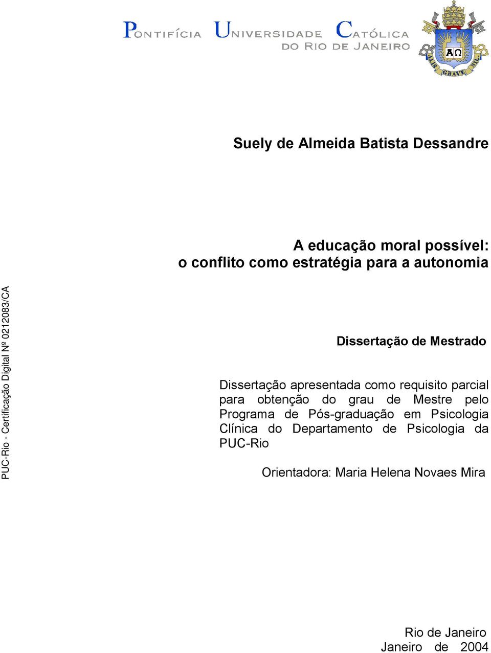 obtenção do grau de Mestre pelo Programa de Pós-graduação em Psicologia Clínica do