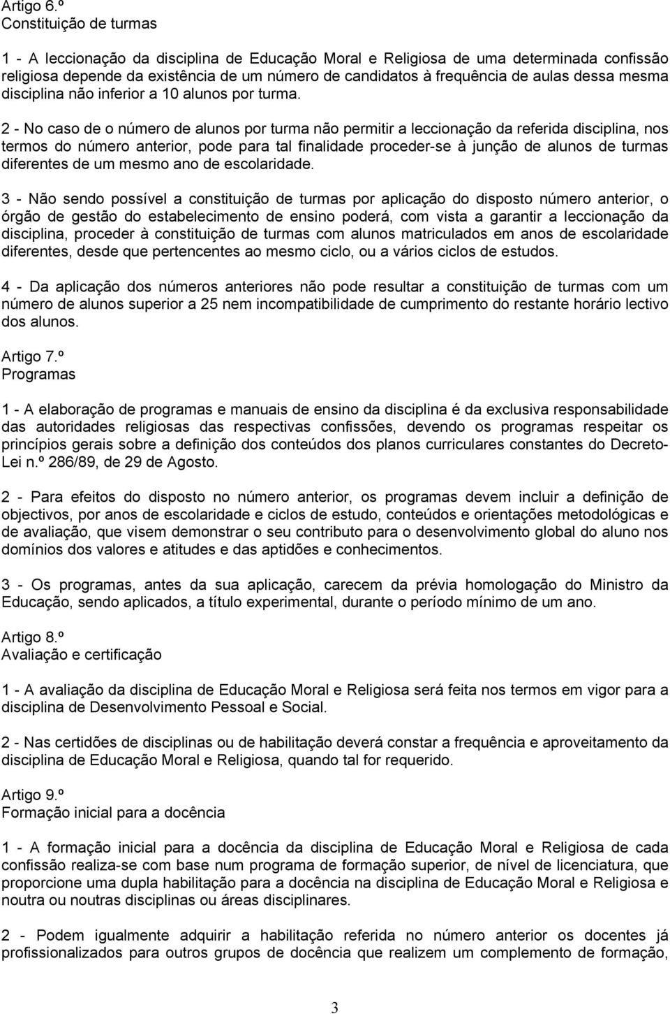 dessa mesma disciplina não inferior a 10 alunos por turma.