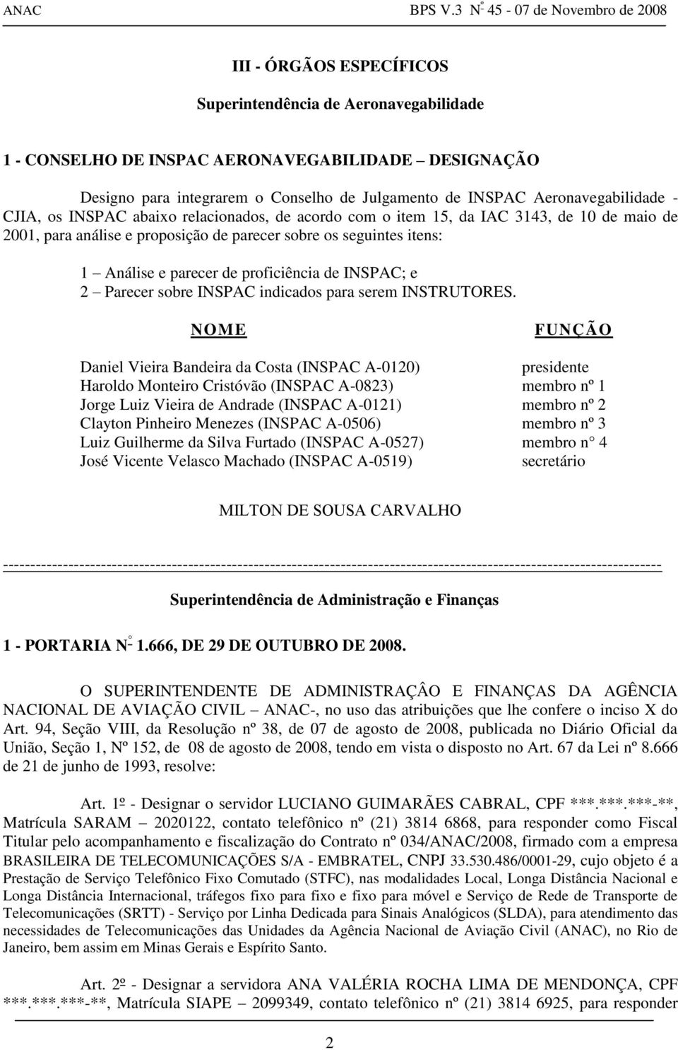 INSPAC; e 2 Parecer sobre INSPAC indicados para serem INSTRUTORES.