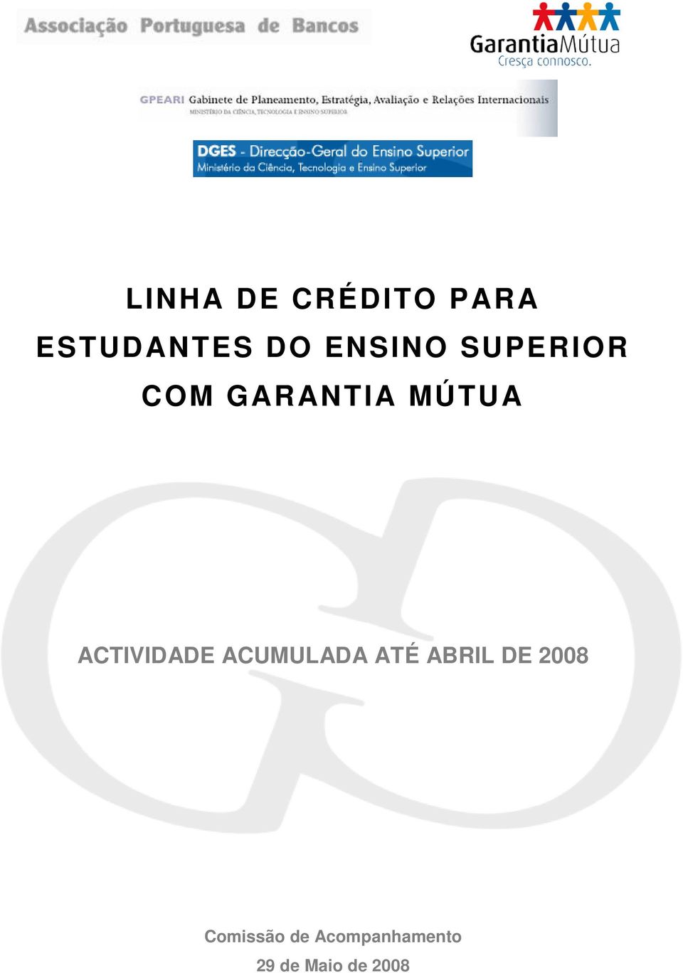 ACTIVIDADE ACUMULADA ATÉ ABRIL DE 2008