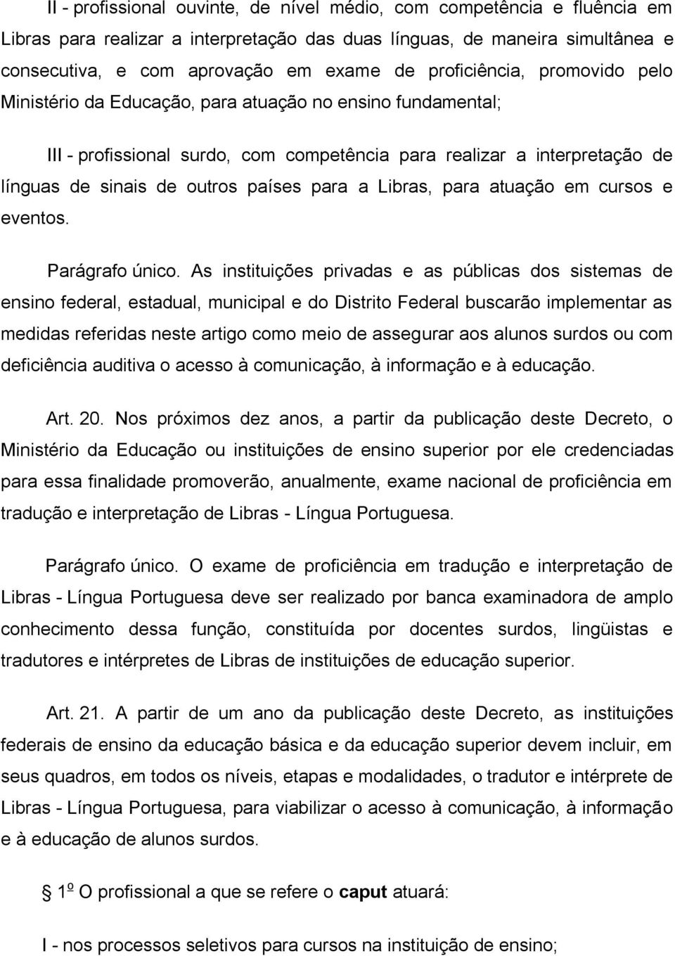 para a Libras, para atuação em cursos e eventos. Parágrafo único.