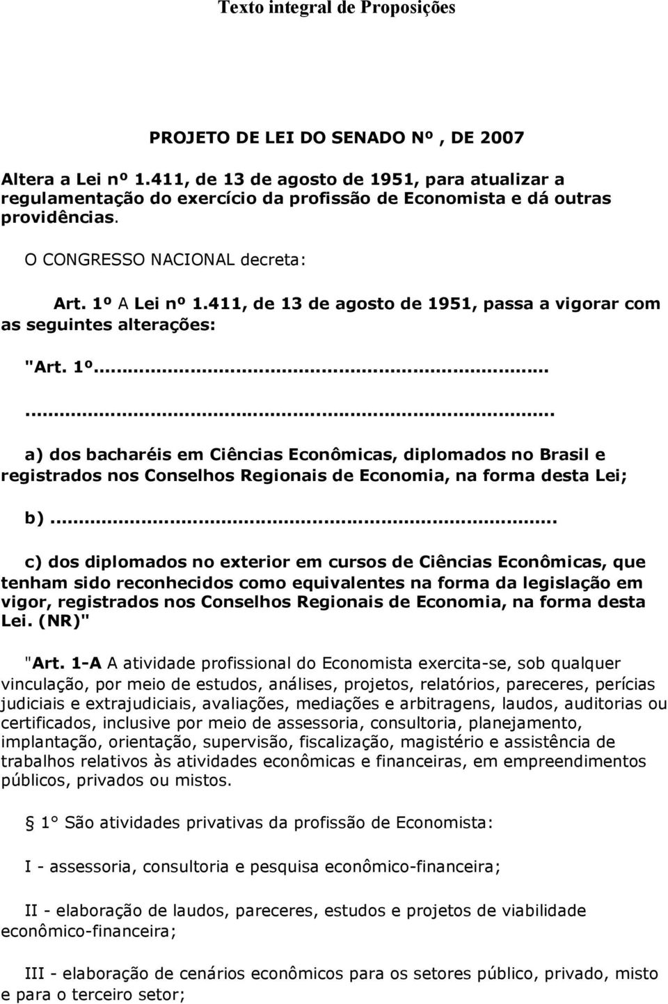 411, de 13 de agosto de 1951, passa a vigorar com as seguintes alterações: "Art. 1º.