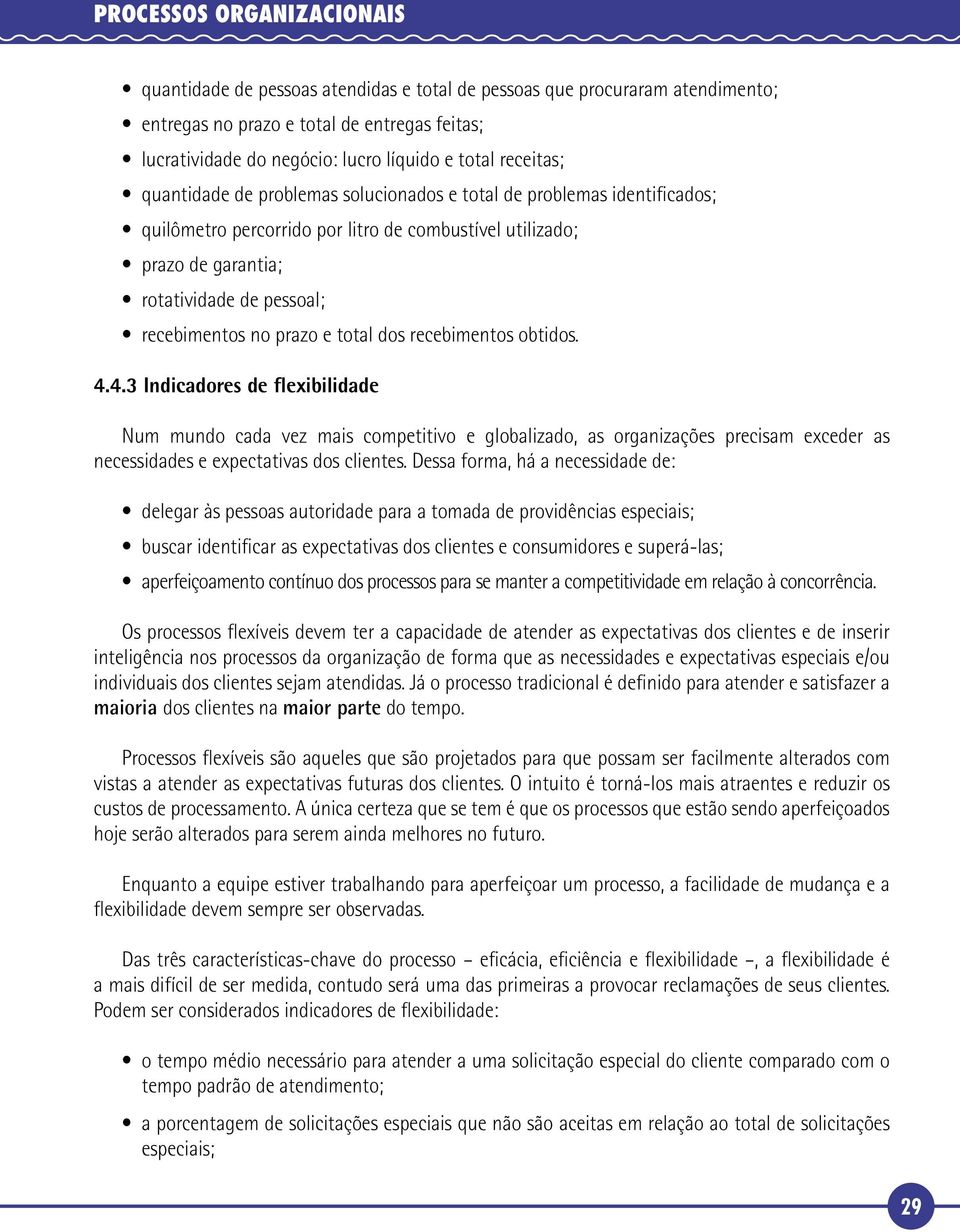 no prazo e total dos recebimentos obtidos. 4.