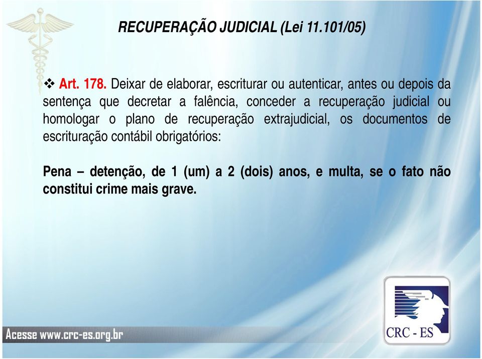 falência, conceder a recuperação judicial ou homologar o plano de recuperação extrajudicial,