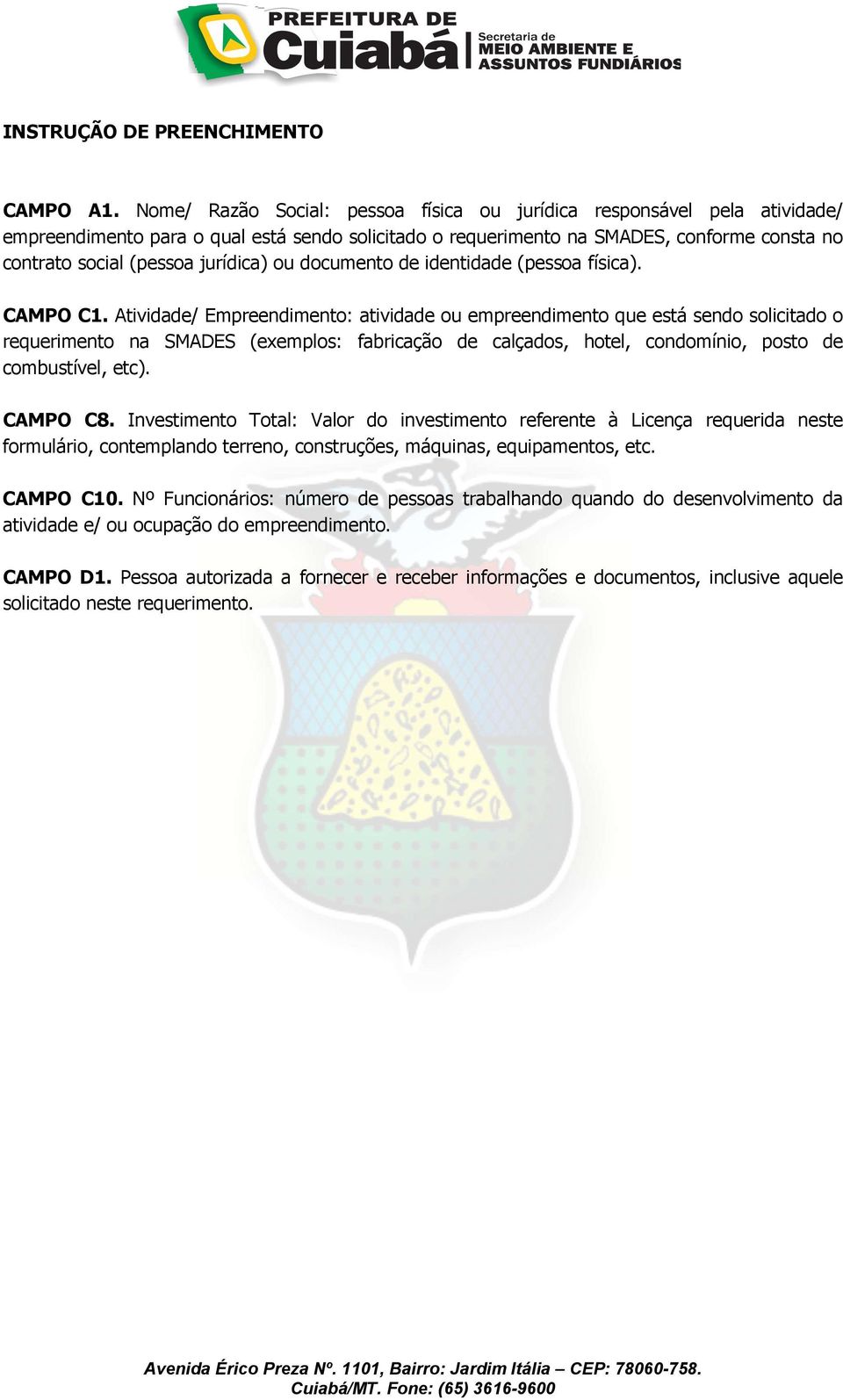 jurídica) ou documento de identidade (pessoa física). CAMPO C1.