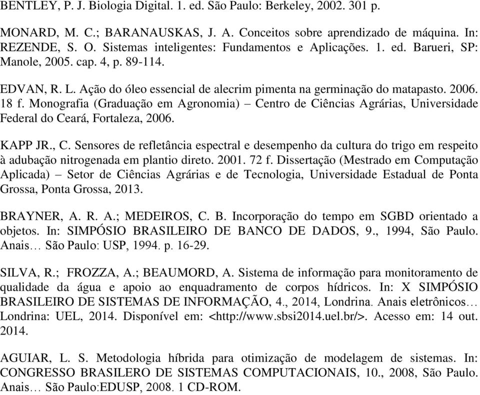 Monografia (Graduação em Agronomia) Centro de Ciências Agrárias, Universidade Federal do Ceará, Fortaleza, 2006. KAPP JR., C.